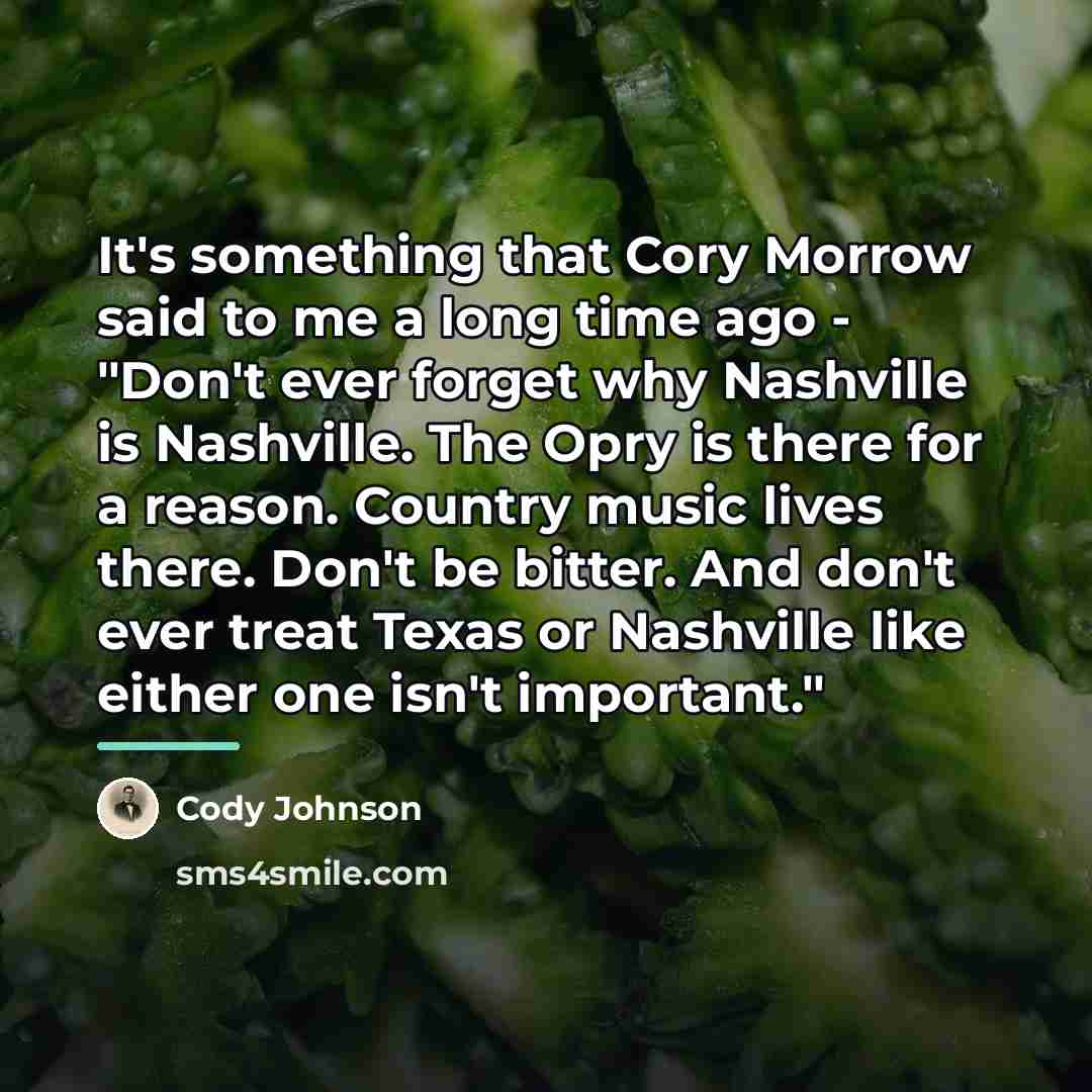 “It's something that Cory Morrow said to me a long…” quote by Cody Johnson