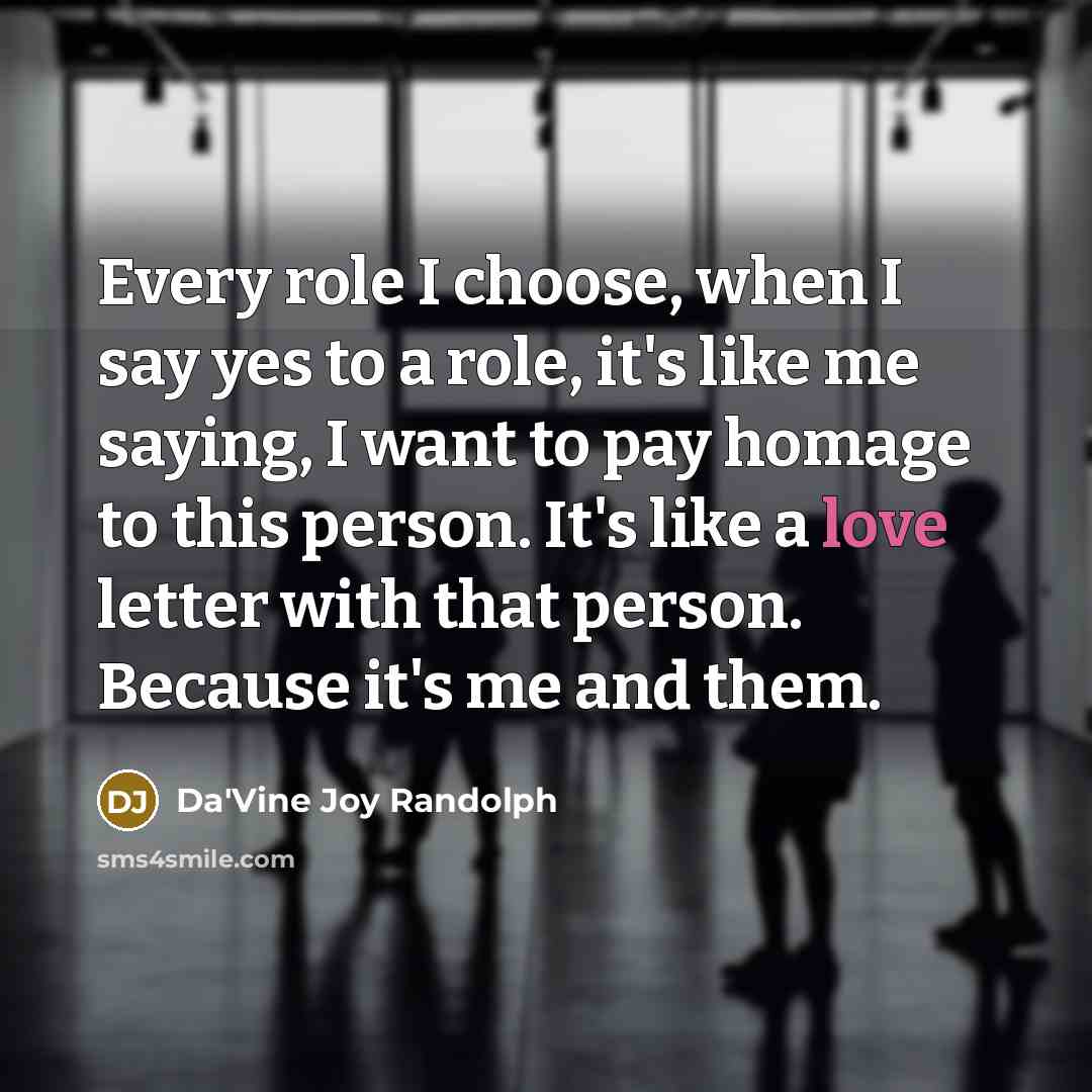 “Every role I choose, when I say yes to a…” quote by Da'Vine Joy Randolph
