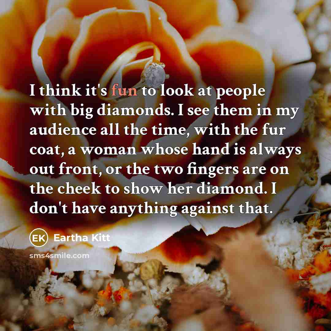 “I think it's fun to look at people with big…” quote by Eartha Kitt