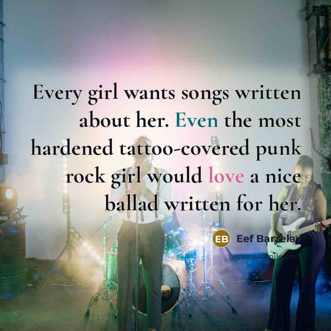 “Every girl wants songs written about her. Even the most…” quote by Eef Barzelay