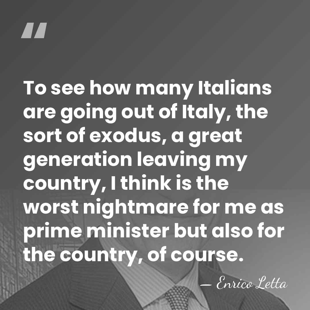 To see how many Italians are going out of Italy, the sort&hellip; - Enrico Letta