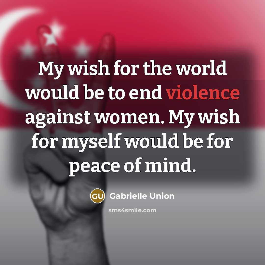 “My wish for the world would be to end violence…” quote by Gabrielle Union