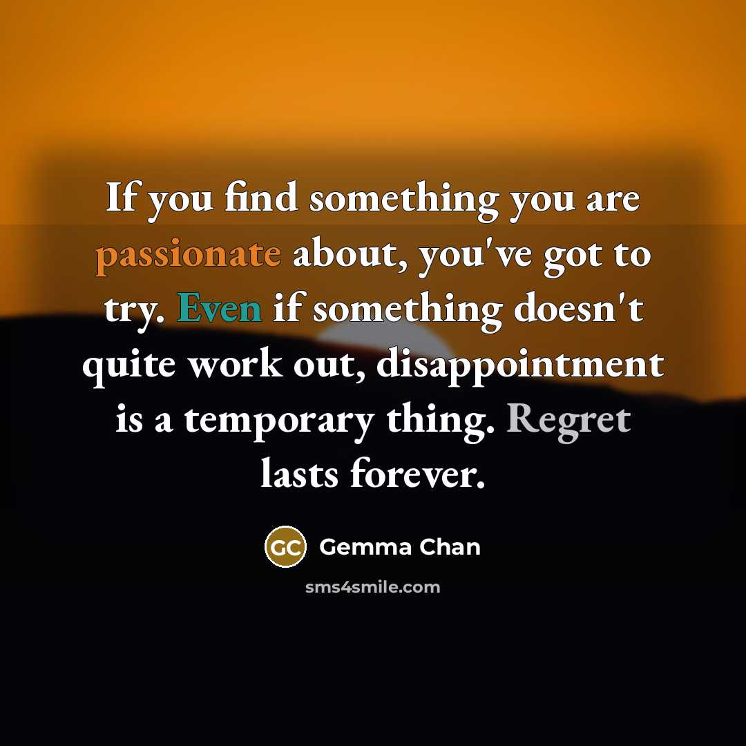 “If you find something you are passionate about, you've got…” quote by Gemma Chan