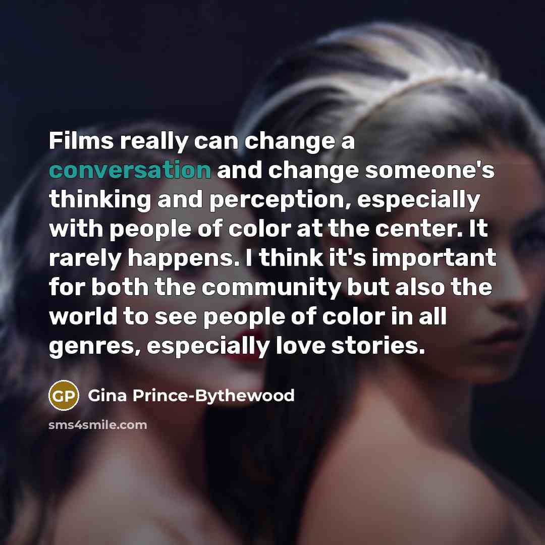 “Films really can change a conversation and change someone's thinking…” quote by Gina Prince-Bythewood