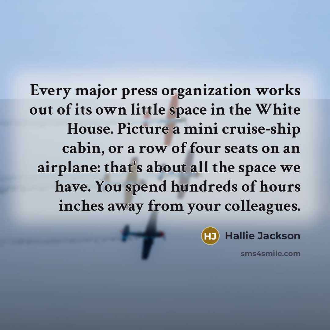 “Every major press organization works out of its own little…” quote by Hallie Jackson