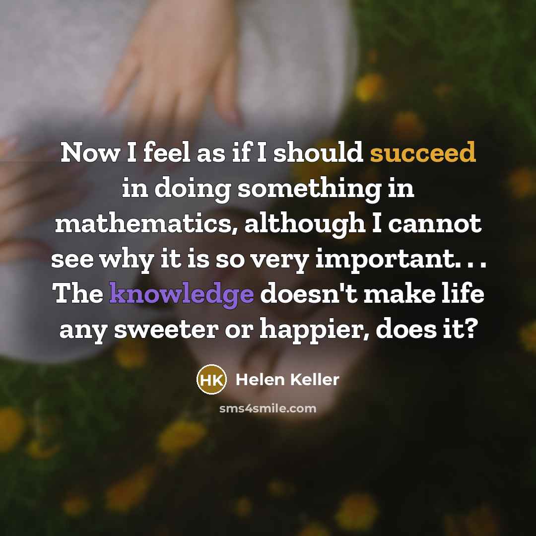 “Now I feel as if I should succeed in doing…” quote by Helen Keller
