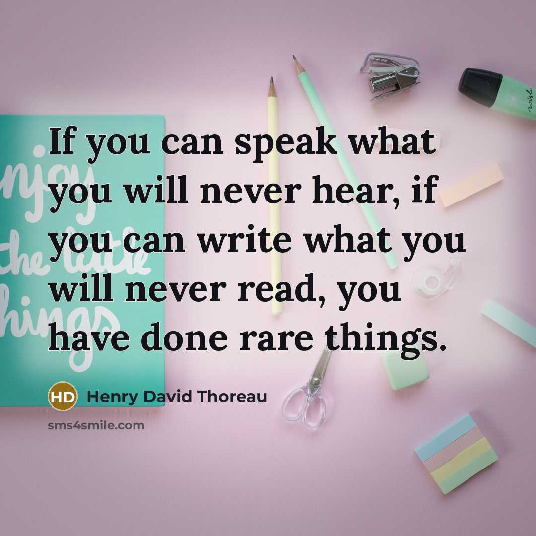 “If you can speak what you will never hear, if…” quote by Henry David Thoreau
