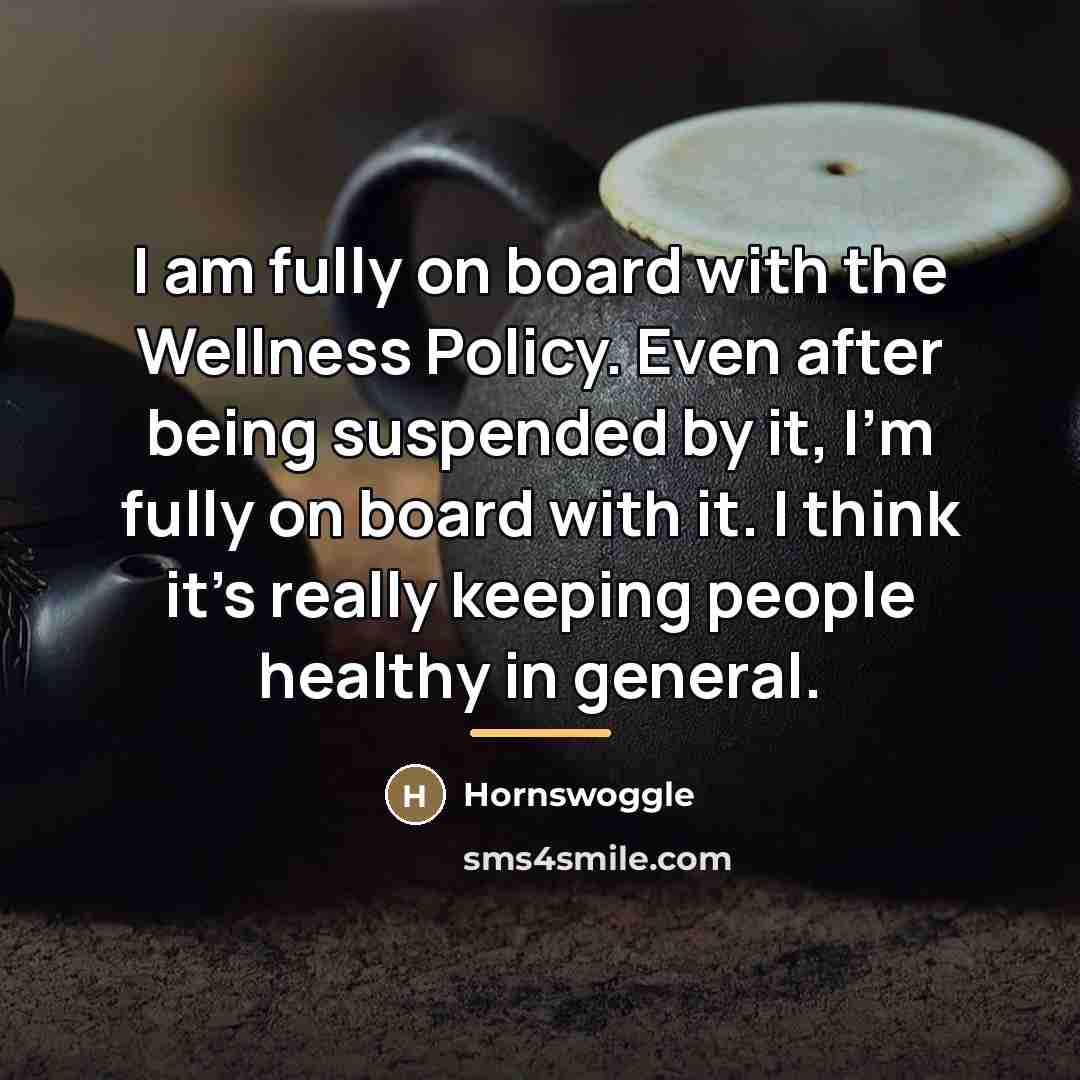 “I am fully on board with the Wellness Policy. Even…” quote by Hornswoggle