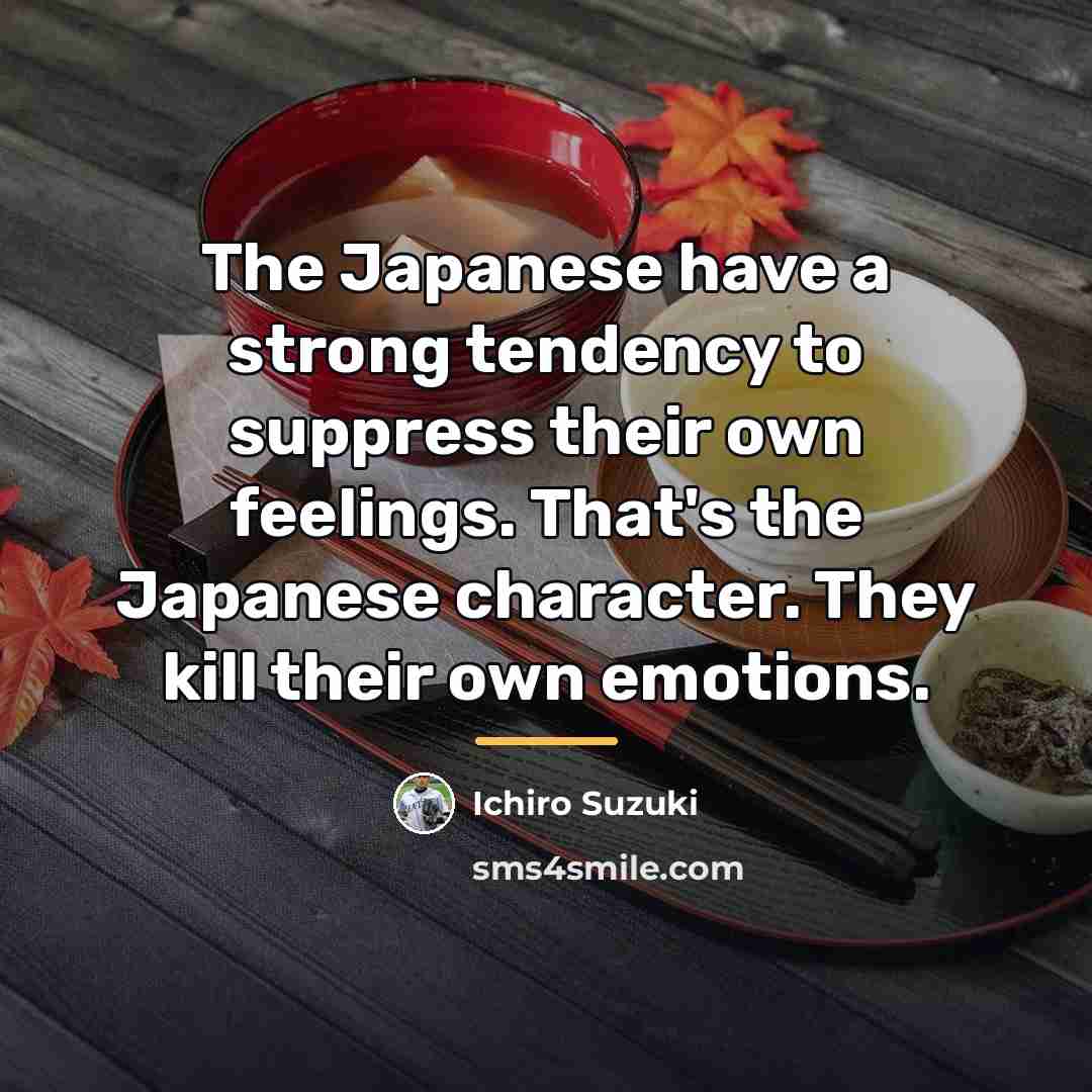 “The Japanese have a strong tendency to suppress their own…” quote by Ichiro Suzuki