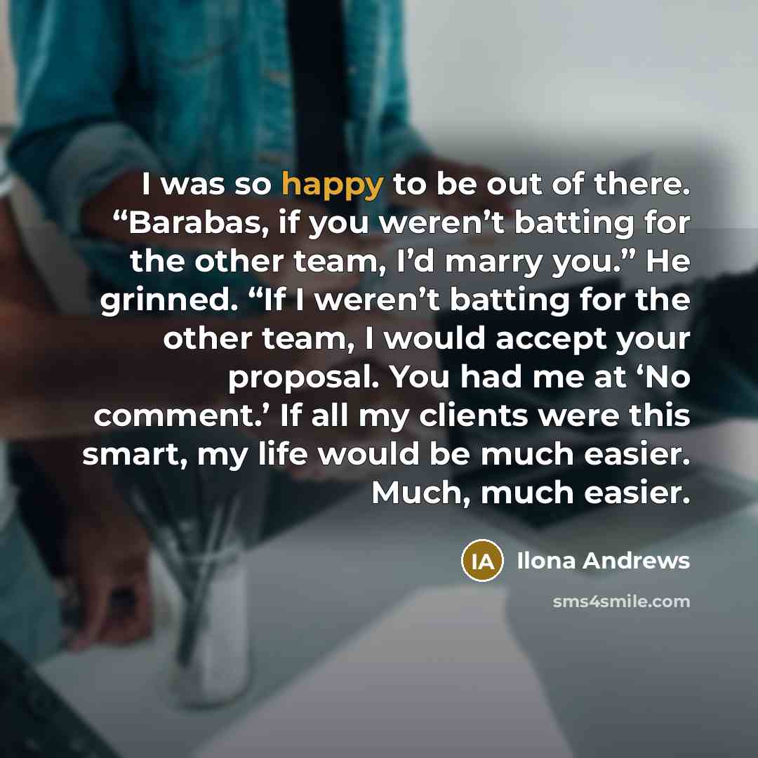 “I was so happy to be out of there. “Barabas,…” quote by Ilona Andrews