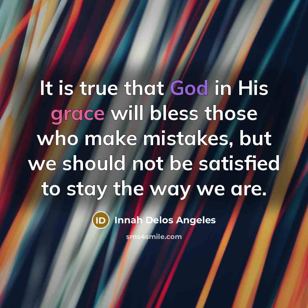 “It is true that God in His grace will bless…” quote by Innah Delos Angeles