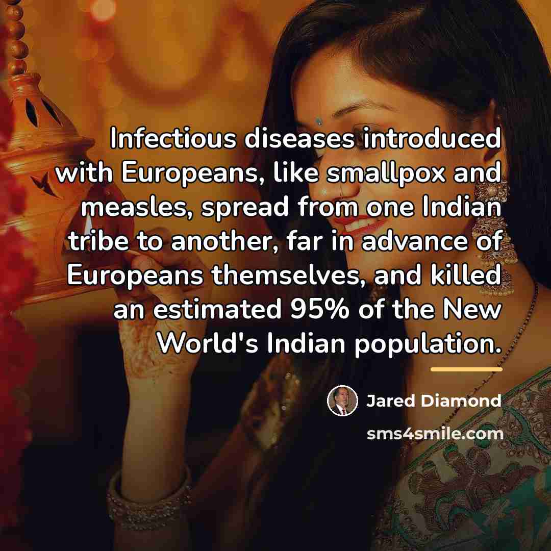 “Infectious diseases introduced with Europeans, like smallpox and measles, spread…” quote by Jared Diamond