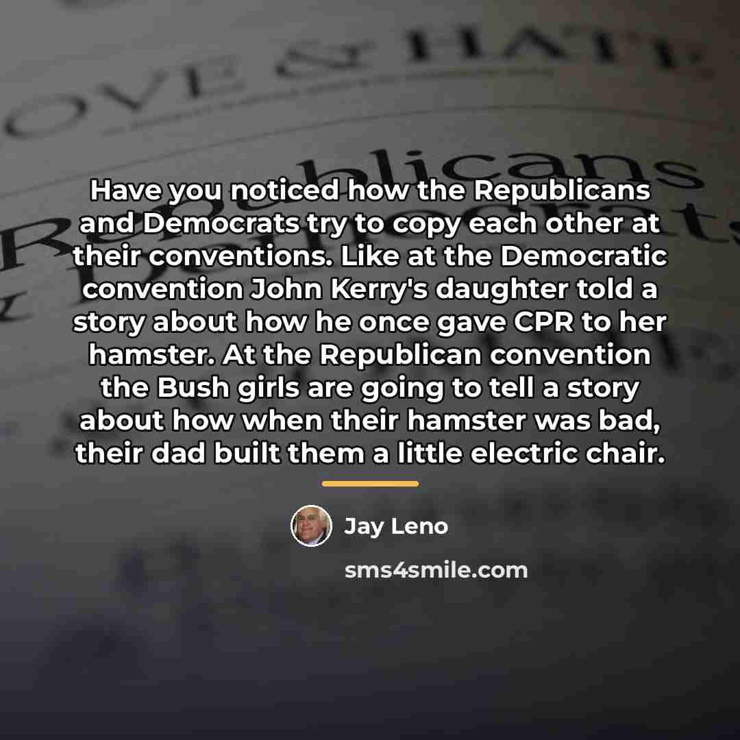 “Have you noticed how the Republicans and Democrats try to…” quote by Jay Leno