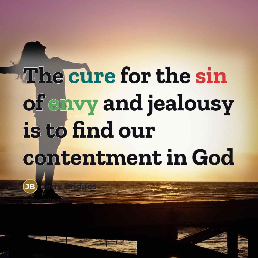 “The cure for the sin of envy and jealousy is…” quote by Jerry Bridges