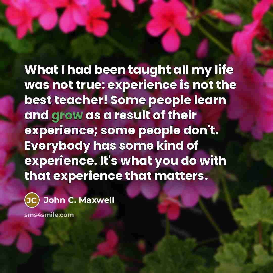 “What I had been taught all my life was not…” quote by John C. Maxwell