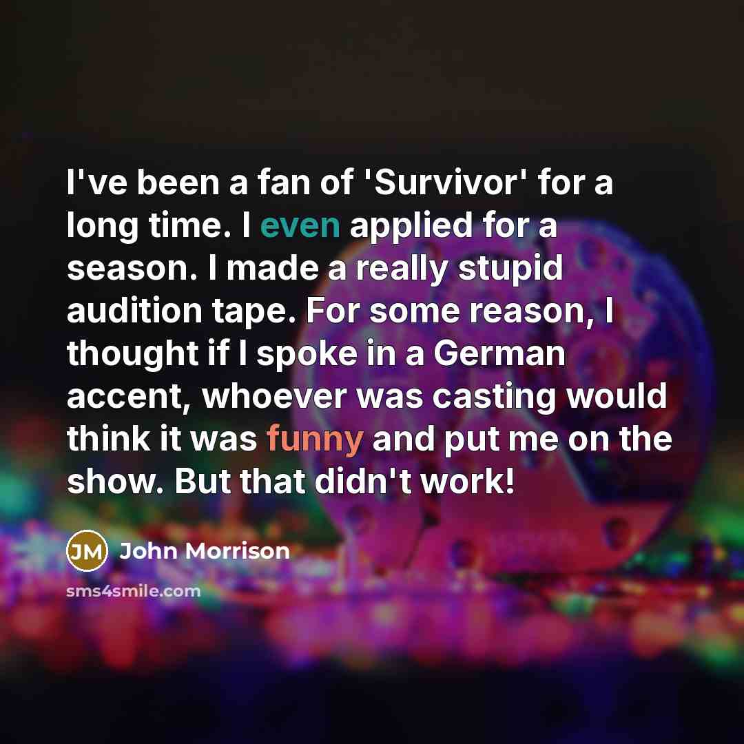 “I've been a fan of 'Survivor' for a long time.…” quote by John Morrison