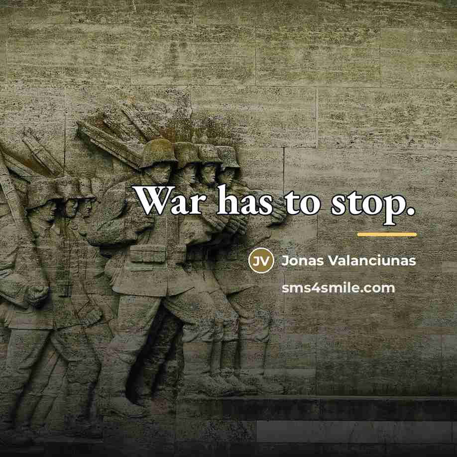 “War has to stop.…” quote by Jonas Valanciunas