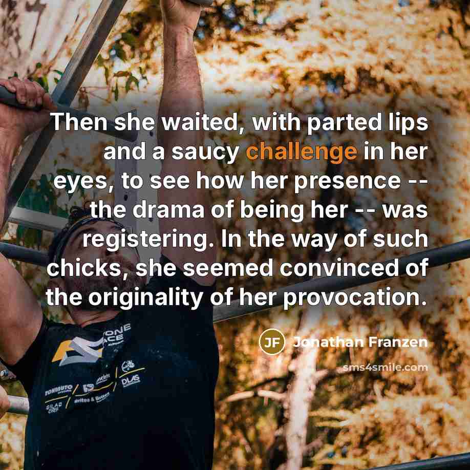 “Then she waited, with parted lips and a saucy challenge…” quote by Jonathan Franzen