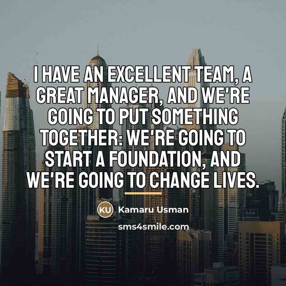 “I have an excellent team, a great manager, and we're…” quote by Kamaru Usman