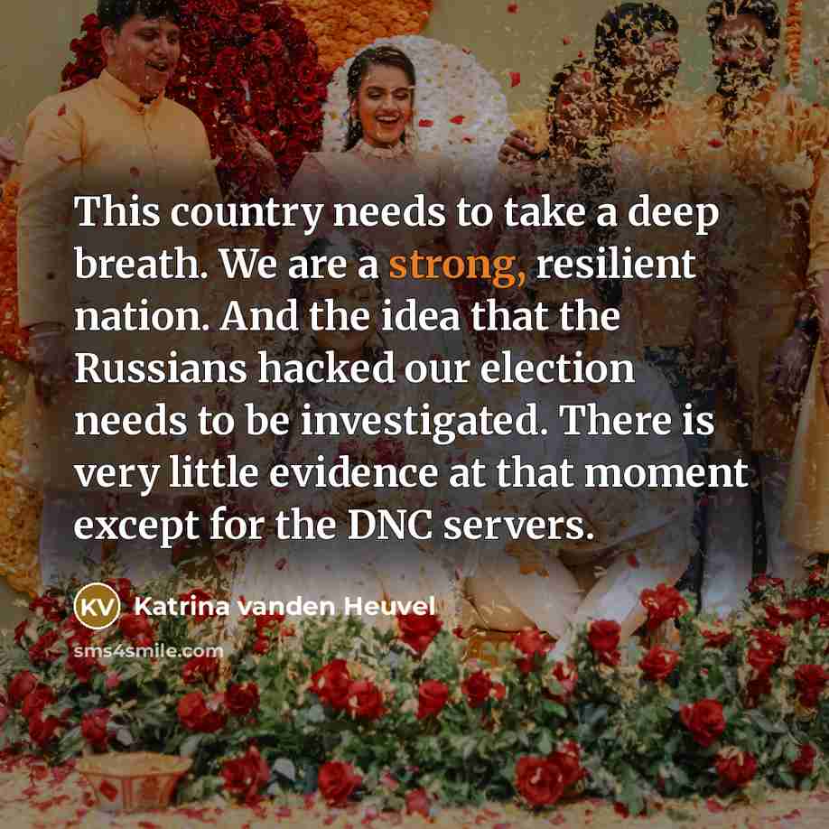 “This country needs to take a deep breath. We are…” quote by Katrina vanden Heuvel