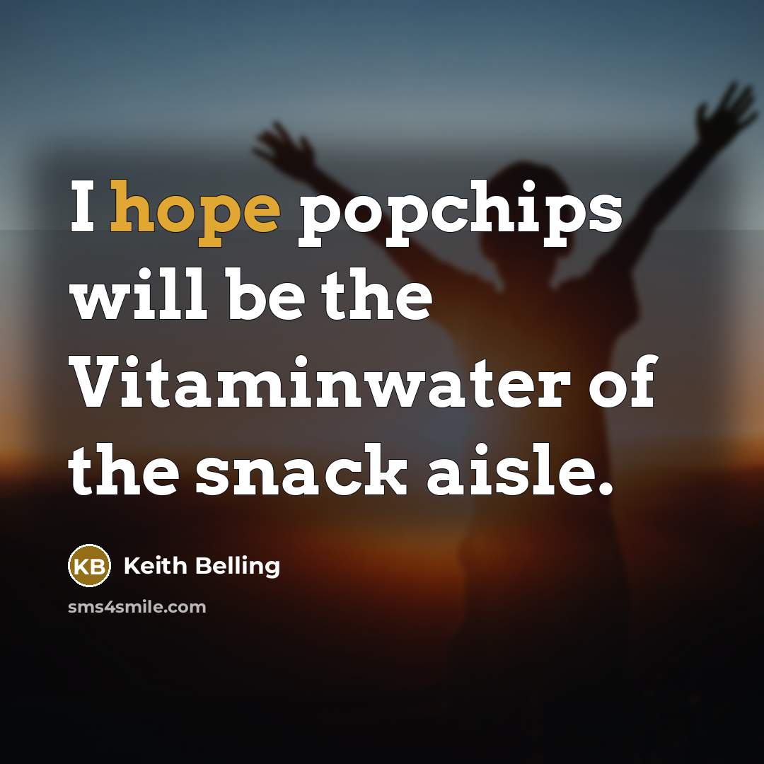 “I hope popchips will be the Vitaminwater of the snack…” quote by Keith Belling