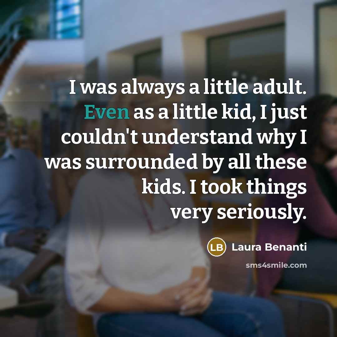“I was always a little adult. Even as a little…” quote by Laura Benanti