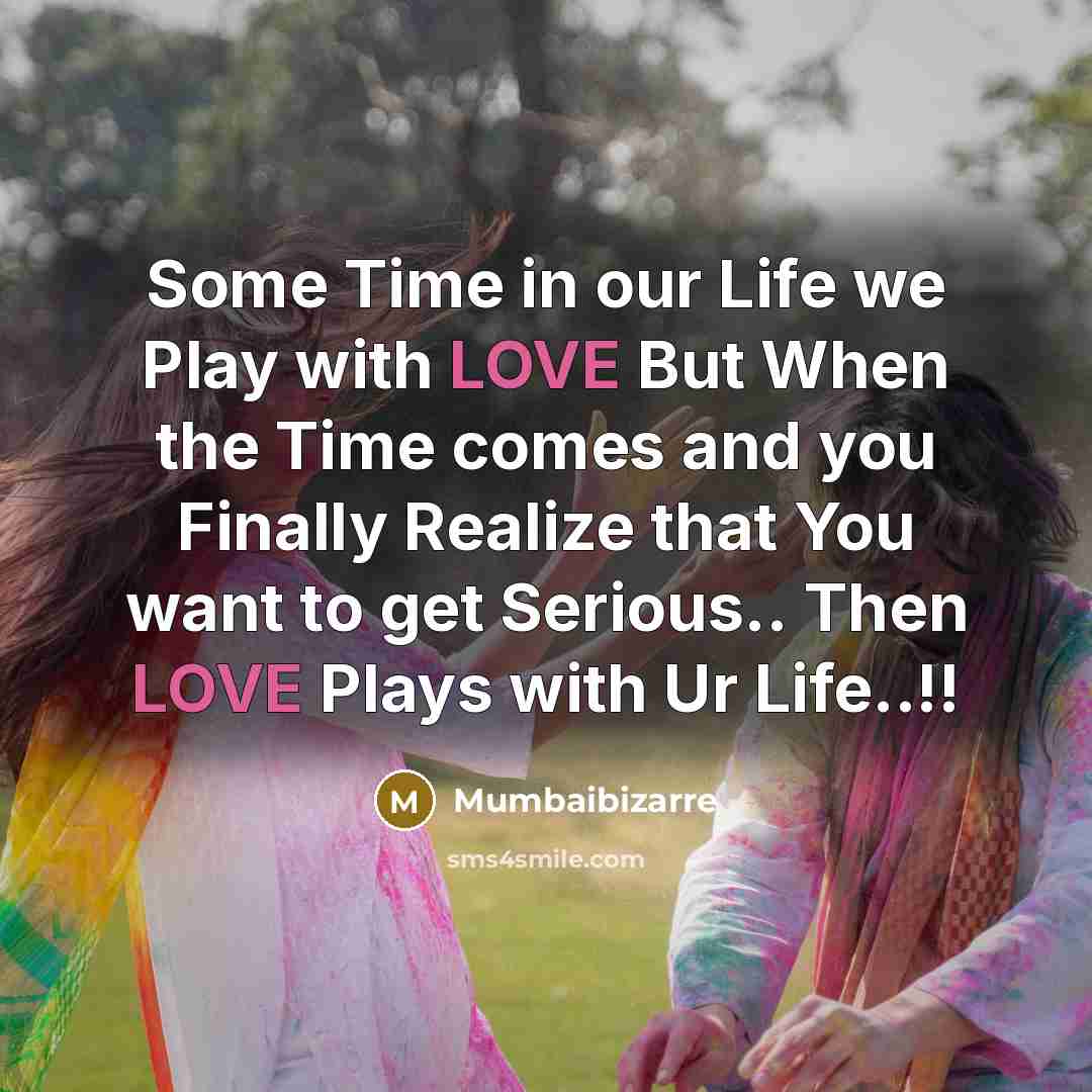 “Some Time in our Life we Play with LOVE But…” quote by Mumbaibizarre