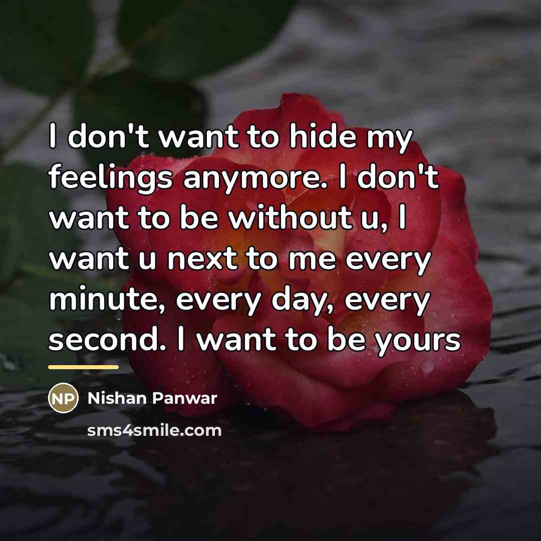 “I don't want to hide my feelings anymore. I don't…” quote by Nishan Panwar