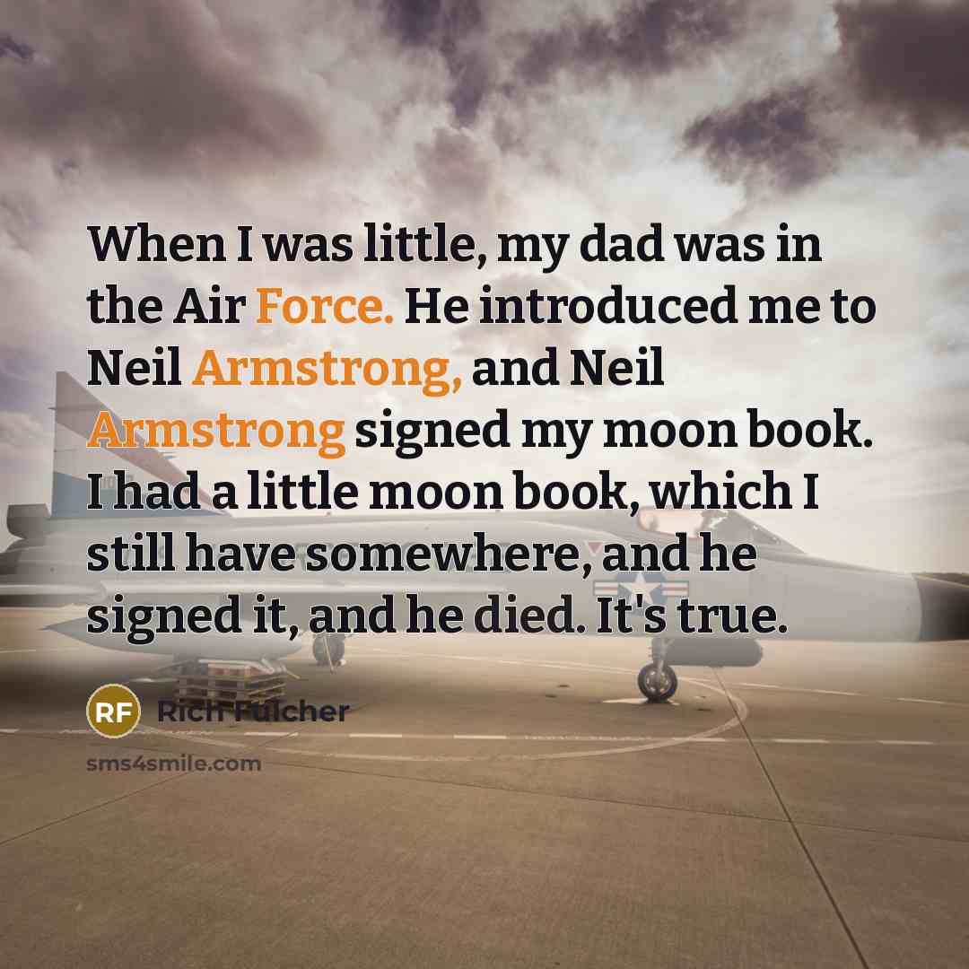 “When I was little, my dad was in the Air…” quote by Rich Fulcher