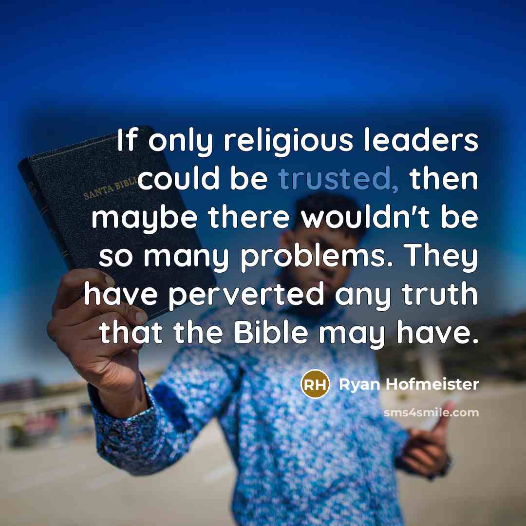 “If only religious leaders could be trusted, then maybe there…” quote by Ryan Hofmeister