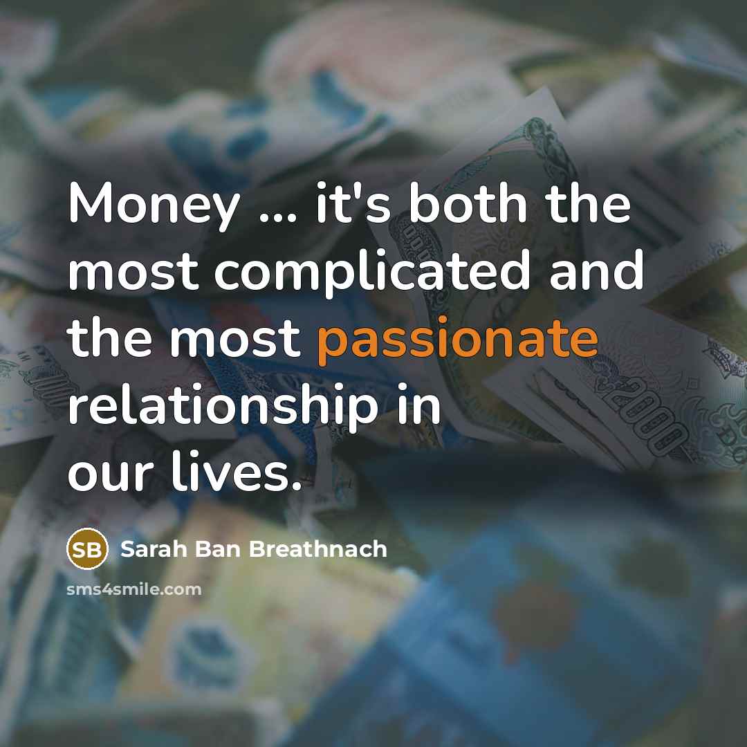 “Money ... it's both the most complicated and the most…” quote by Sarah Ban Breathnach