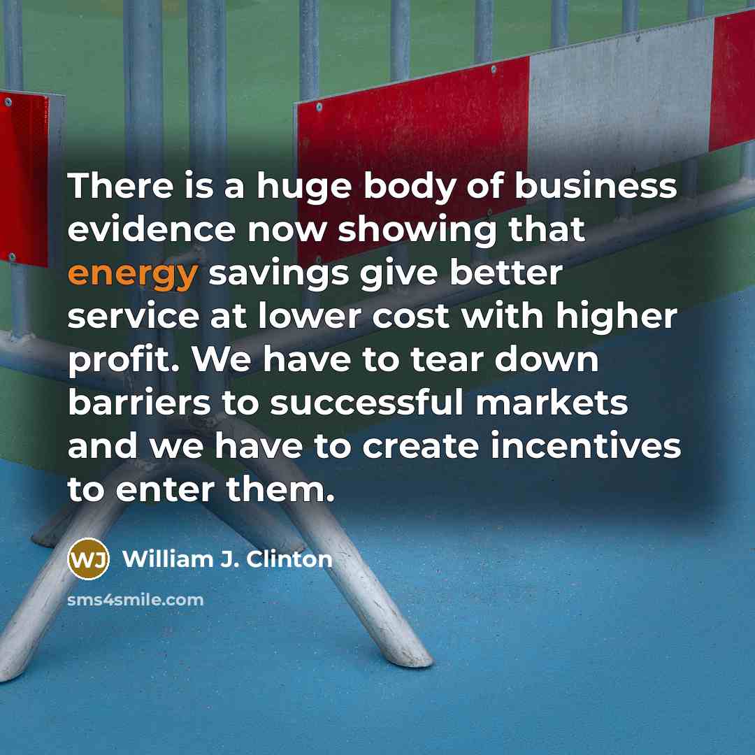 “There is a huge body of business evidence now showing…” quote by William J. Clinton