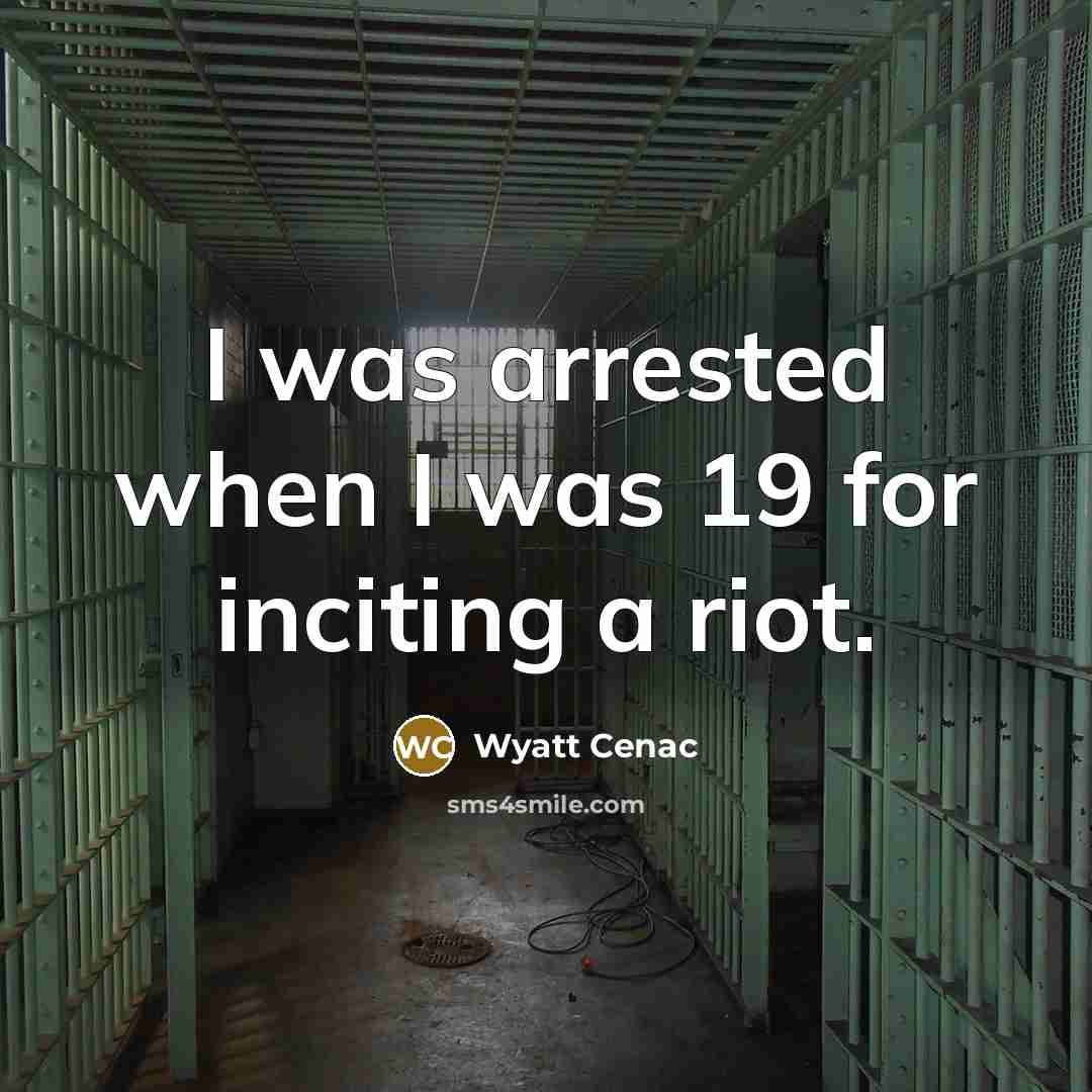 “I was arrested when I was 19 for inciting a…” quote by Wyatt Cenac