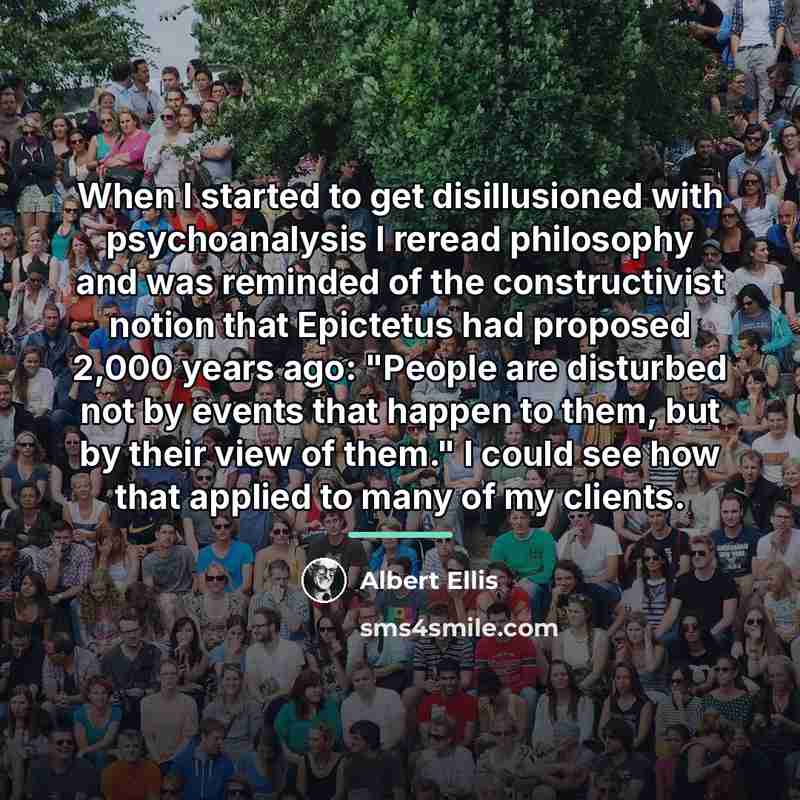 “When I started to get disillusioned with psychoanalysis I reread…” quote by Albert Ellis