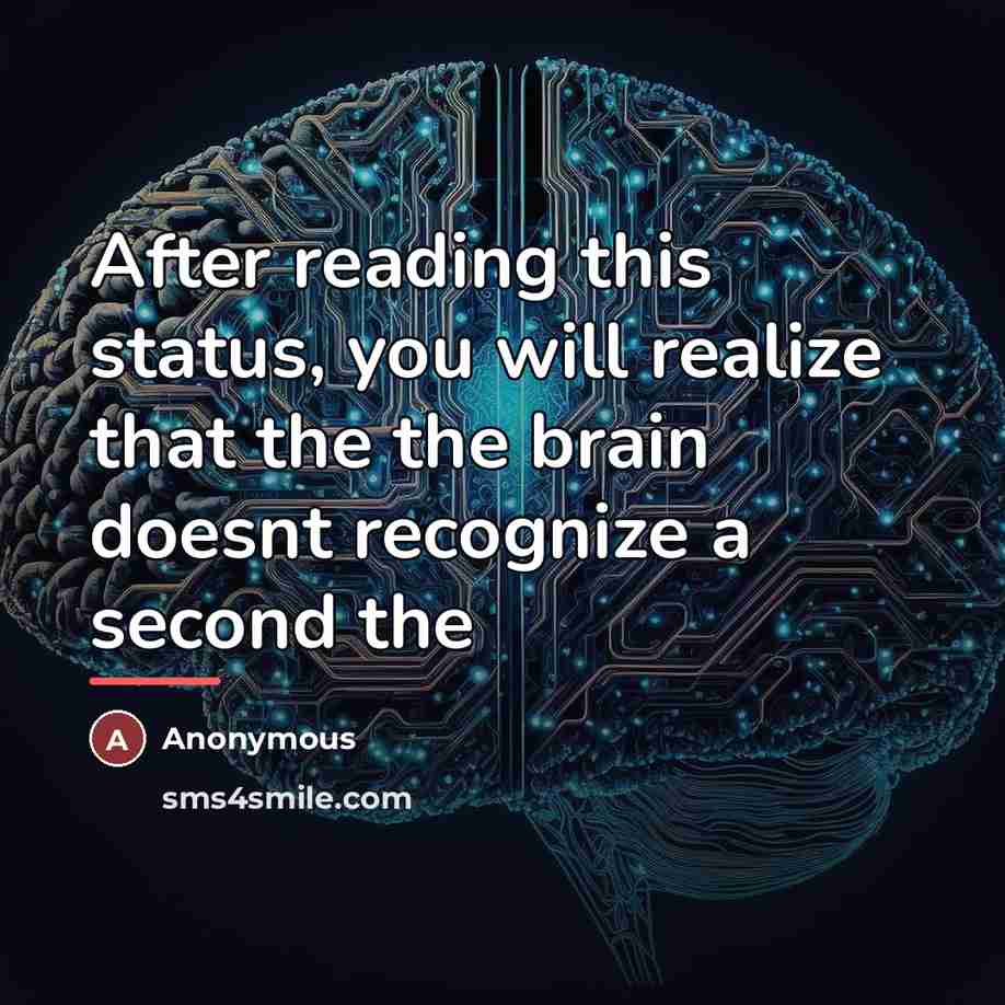 “After reading this status, you will realize that the the…” quote by Anonymous