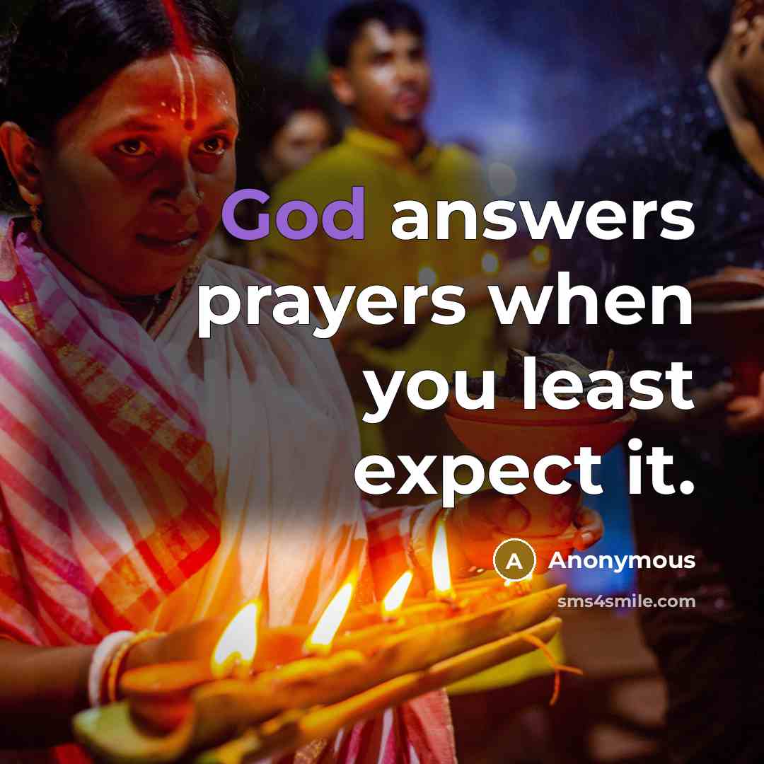 “God answers prayers when you least expect it.…” quote by Anonymous
