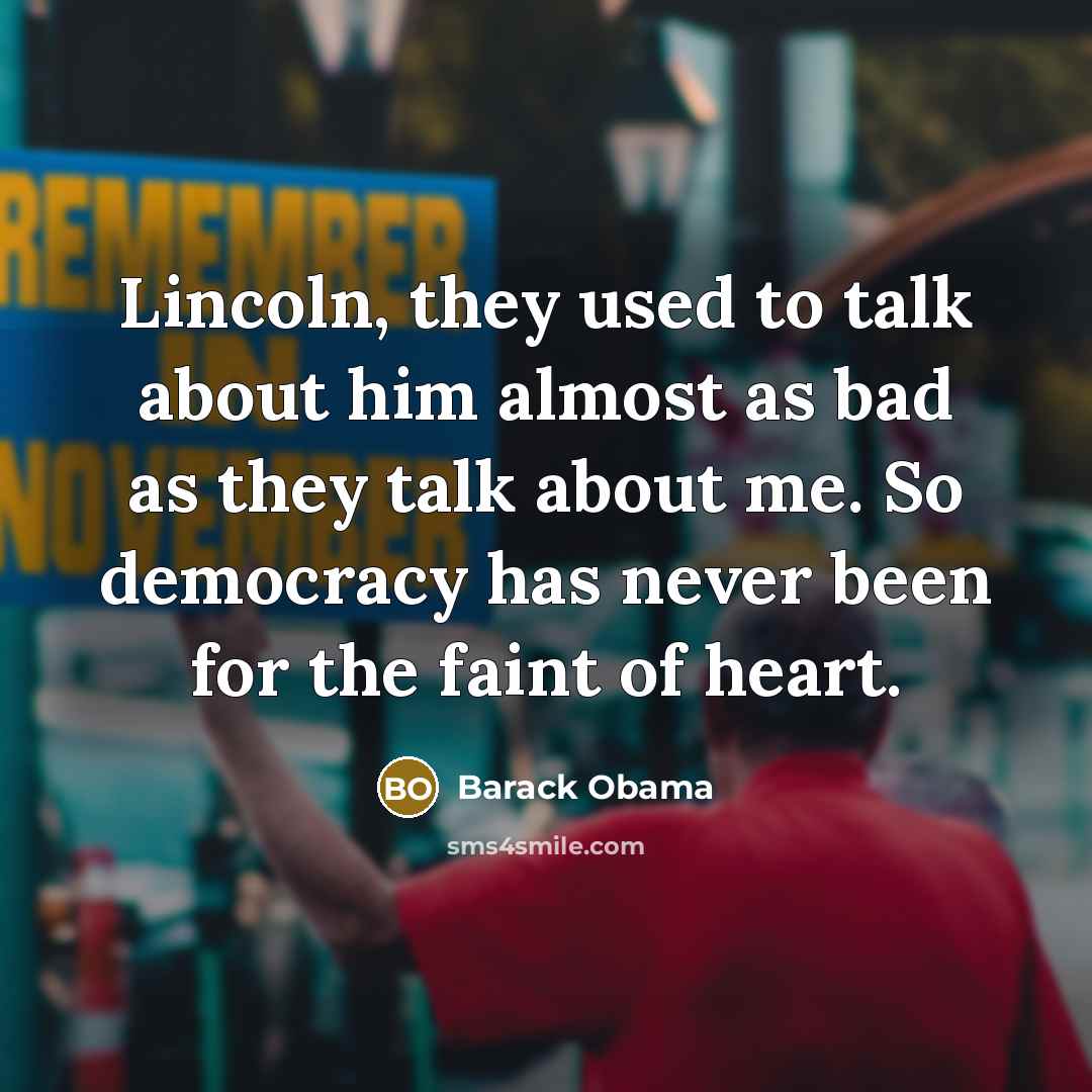 “Lincoln, they used to talk about him almost as bad…” quote by Barack Obama