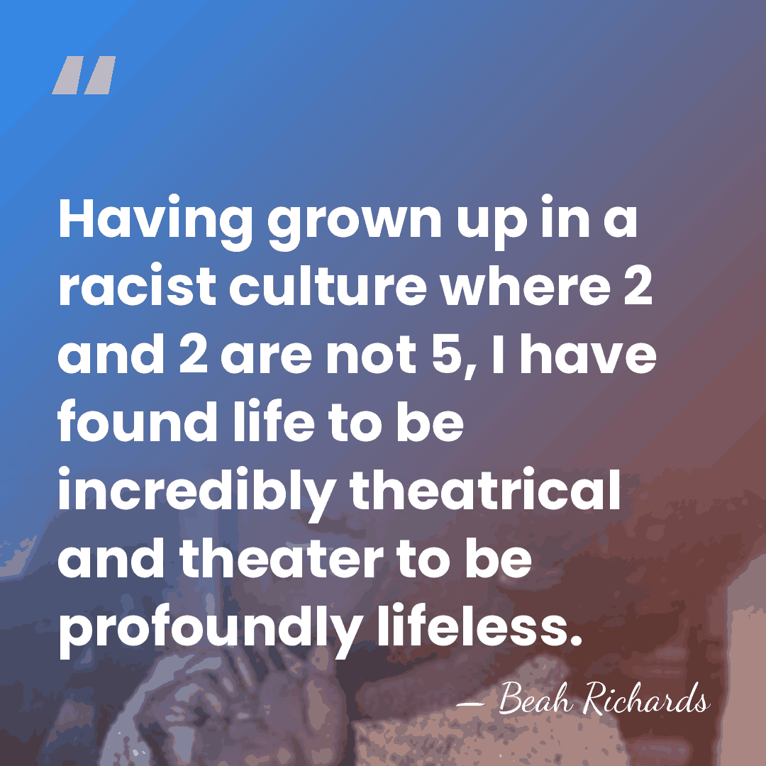 Having grown up in a racist culture where 2 and 2 are&hellip; - Beah Richards