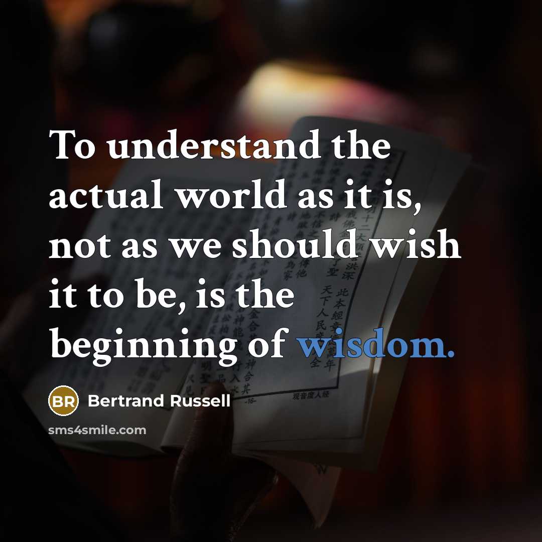 “To understand the actual world as it is, not as…” quote by Bertrand Russell