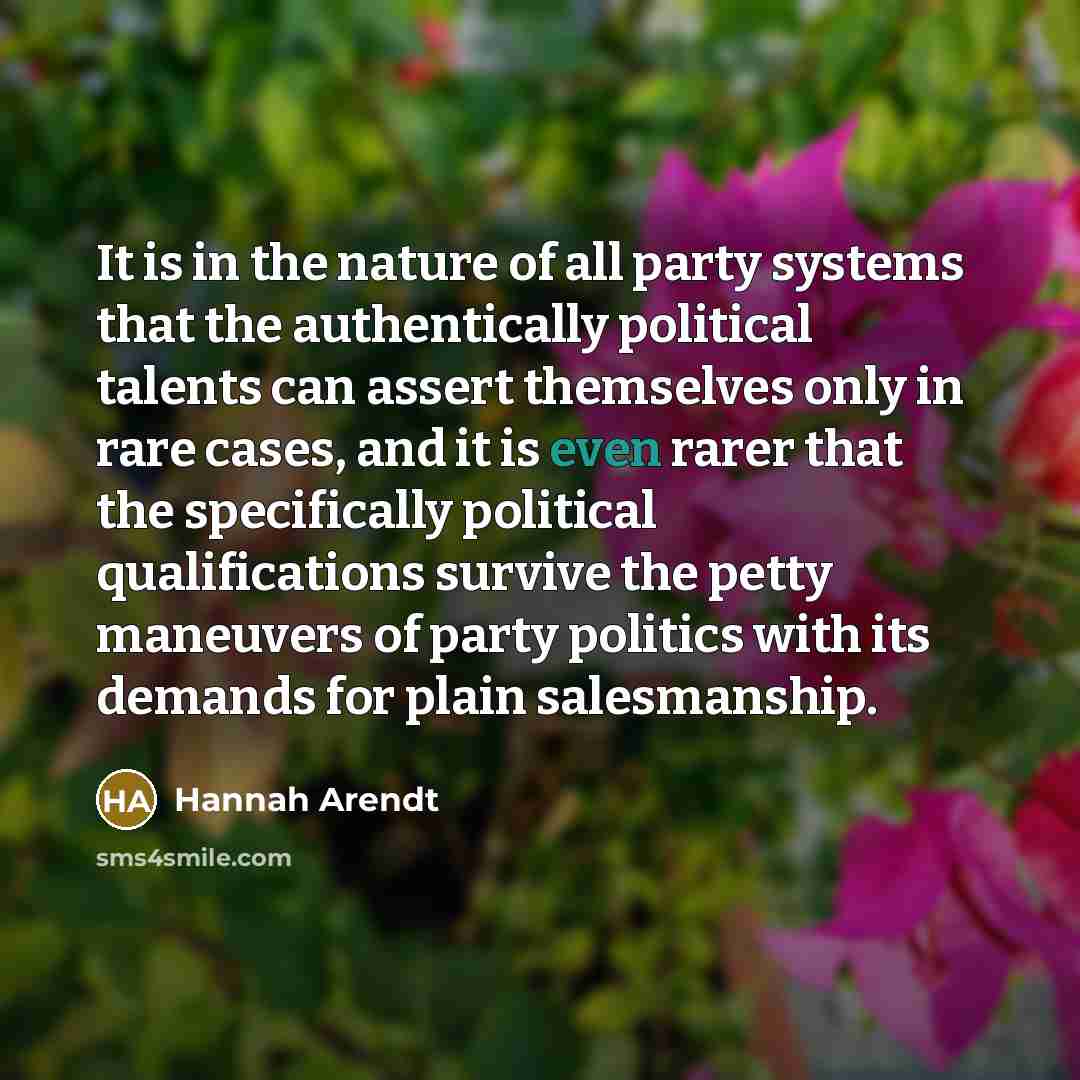“It is in the nature of all party systems that…” quote by Hannah Arendt
