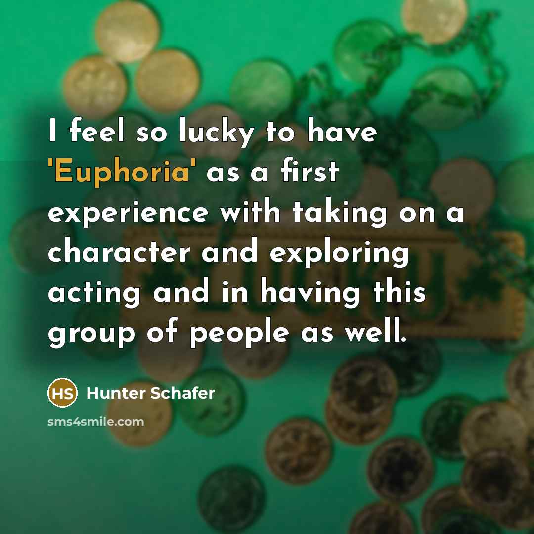 “I feel so lucky to have 'Euphoria' as a first…” quote by Hunter Schafer