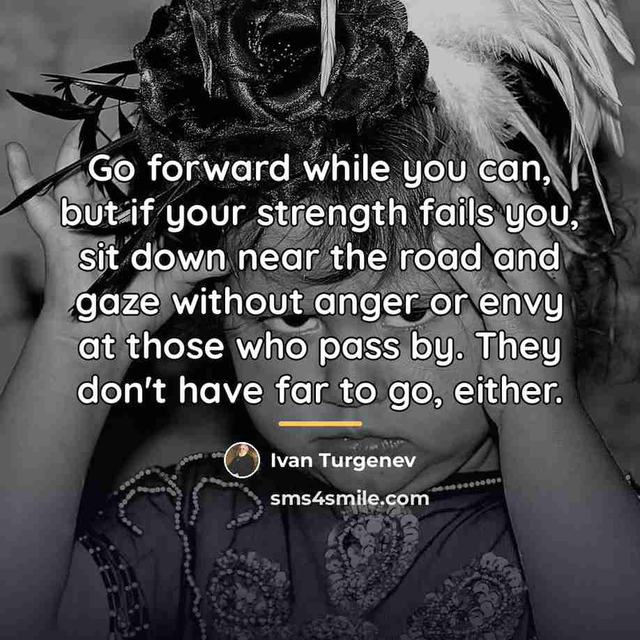 “Go forward while you can, but if your strength fails…” quote by Ivan Turgenev