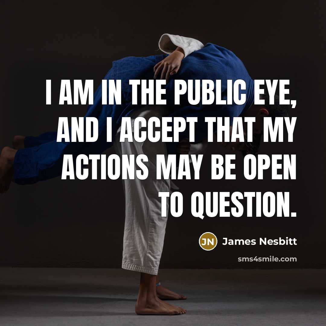 “I am in the public eye, and I accept that…” quote by James Nesbitt