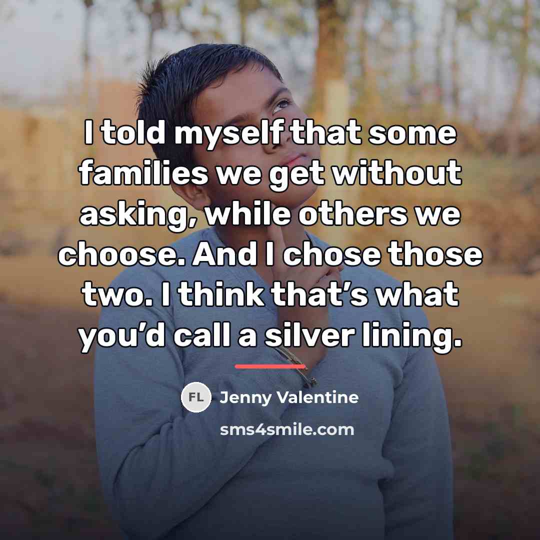 “I told myself that some families we get without asking,…” quote by Jenny Valentine
