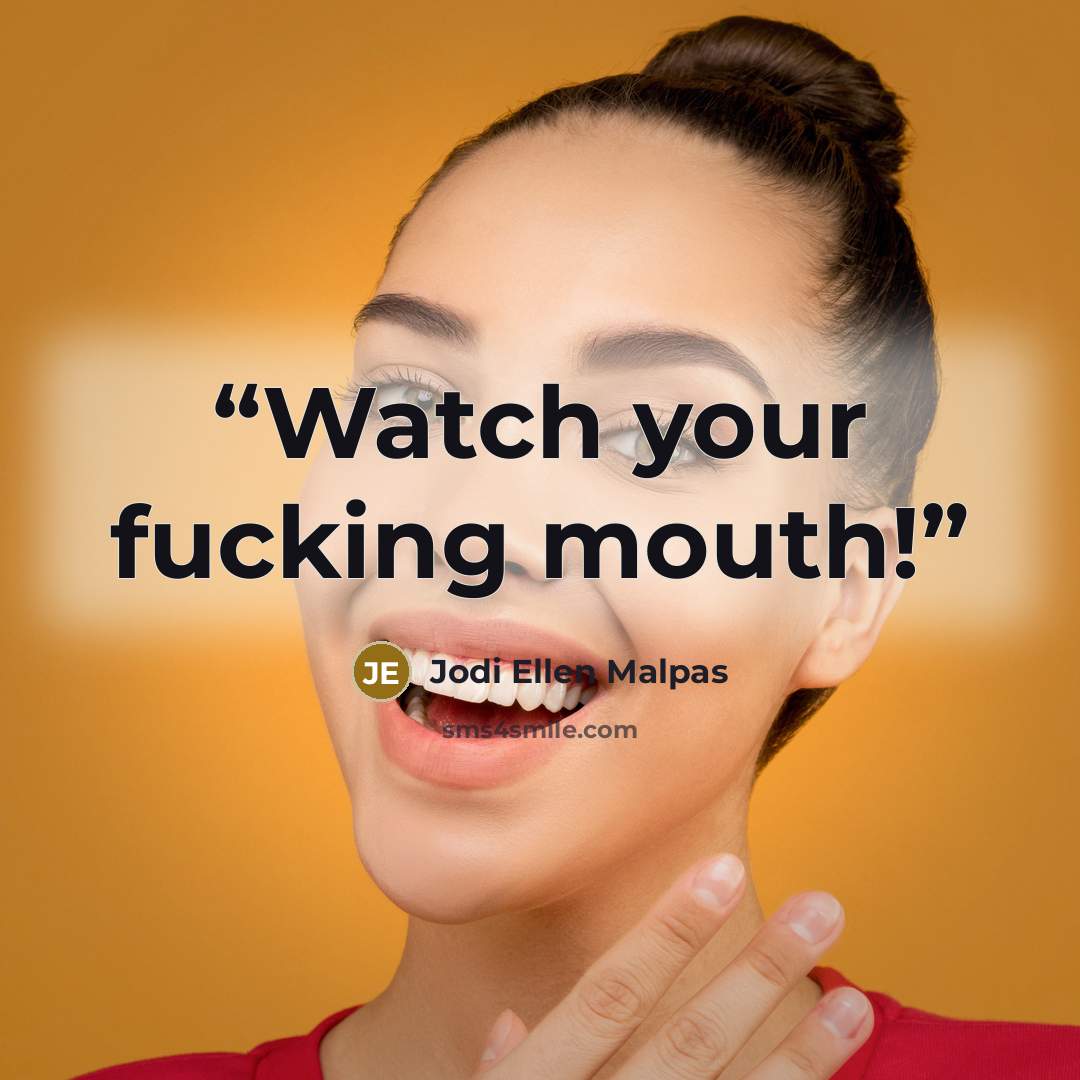 “Watch your fucking mouth!” quote by Jodi Ellen Malpas