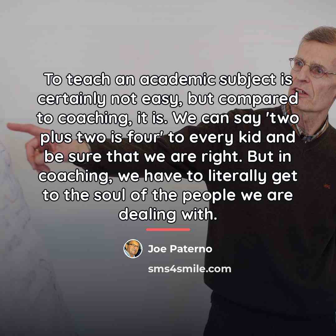 “To teach an academic subject is certainly not easy, but…” quote by Joe Paterno
