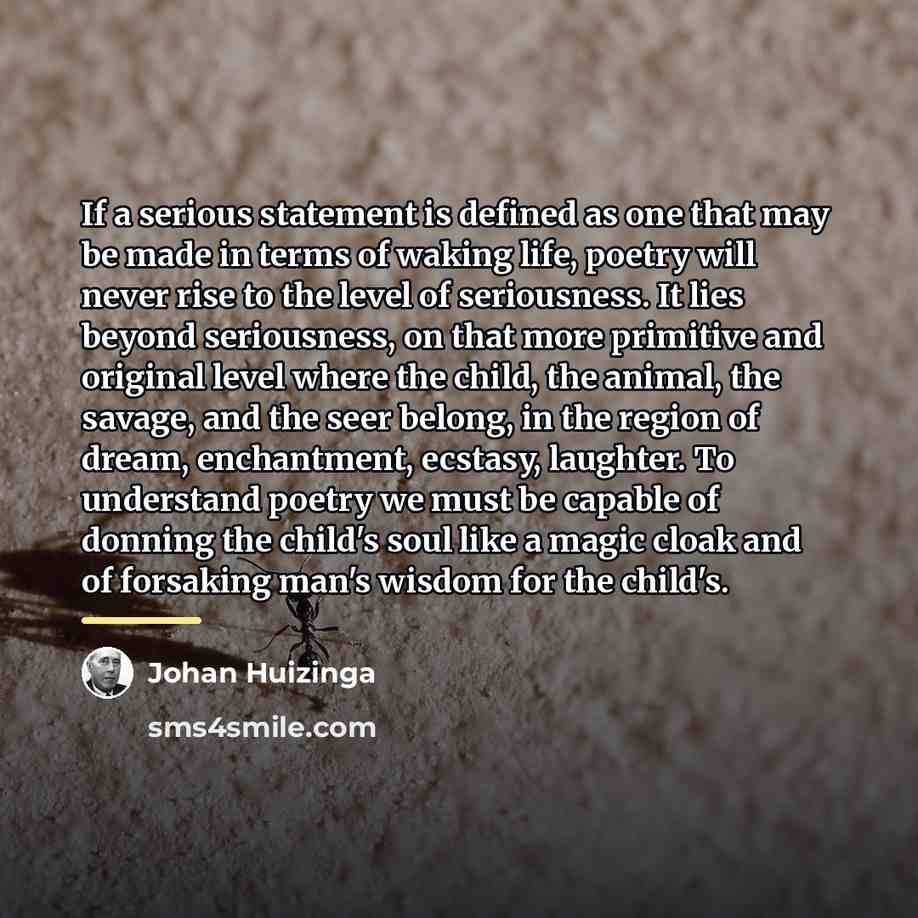 “If a serious statement is defined as one that may…” quote by Johan Huizinga