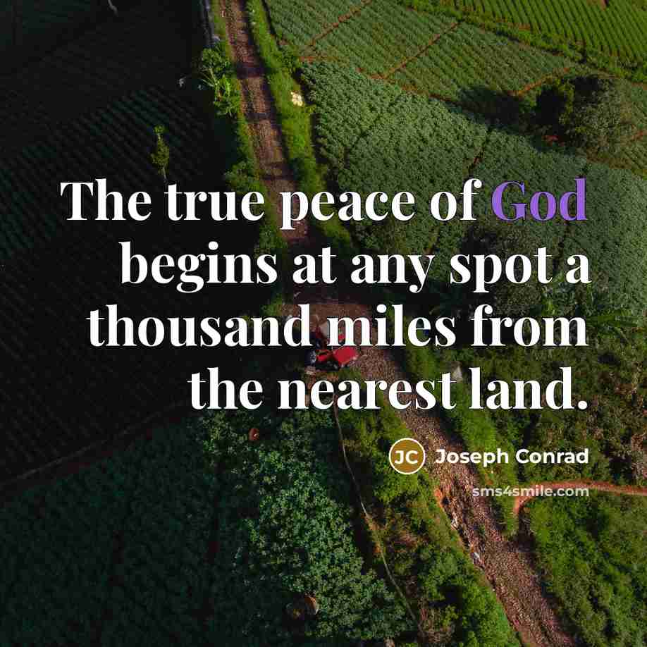 “The true peace of God begins at any spot a…” quote by Joseph Conrad