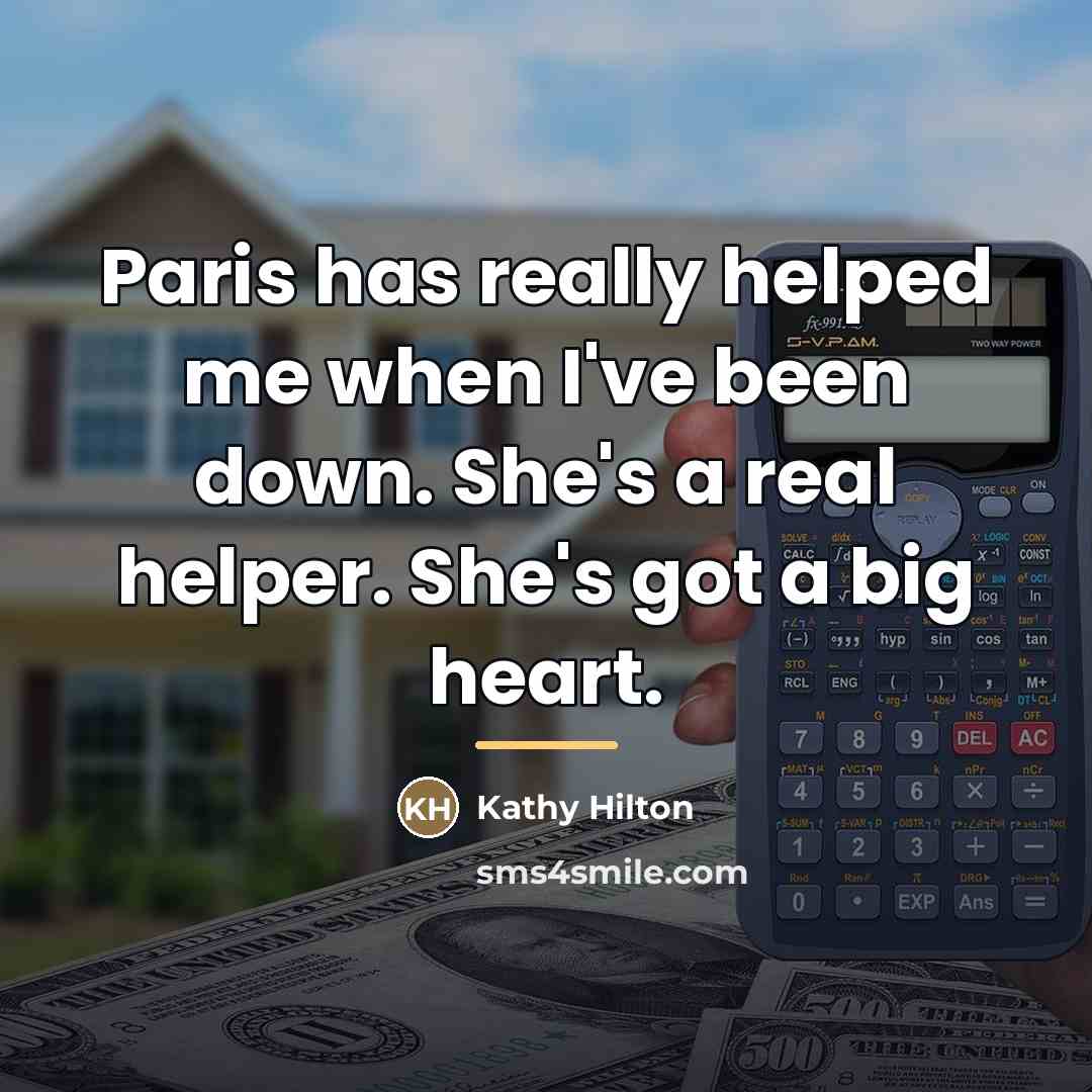 “Paris has really helped me when I've been down. She's…” quote by Kathy Hilton