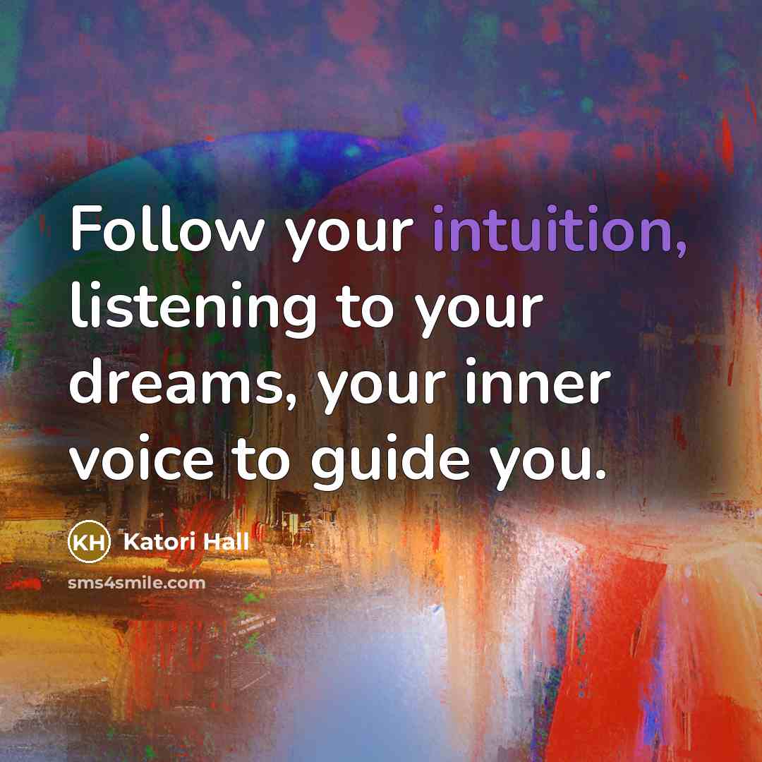 “Follow your intuition, listening to your dreams, your inner voice…” quote by Katori Hall